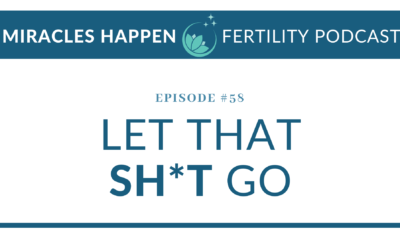 MHFP 058: Let That Sh*t Go