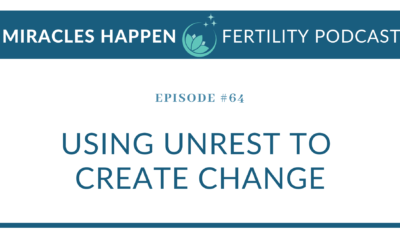 MHFP 064: Using Unrest to Create Change