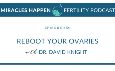 MHFP 069: Reboot Your Ovaries with Dr. David Knight