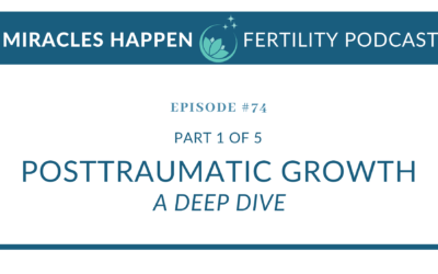 MHFP 074: Posttraumatic Growth: A Deep Dive, Part 1