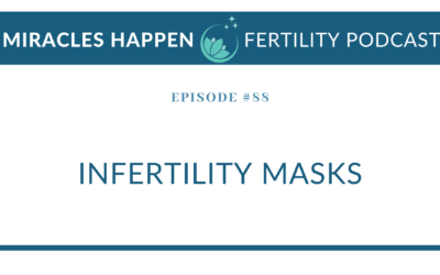 MHFP 088: Infertility Masks