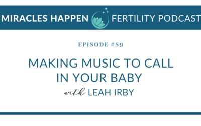 MHFP 089: Making Music to Call in Your Baby with Leah Irby